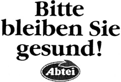 Bitte bleiben Sie gesund! Abtei