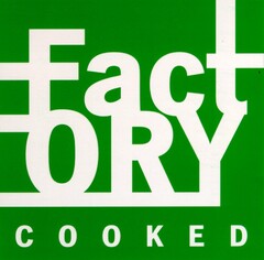 FactORY COOKED