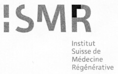 ISMR Institut Suisse de Médecine Régénérative