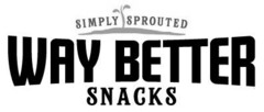 SIMPLY SPROUTED WAY BETTER SNACKS