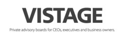 VISTAGE Private advisory boards for CEOs, executives and business owners.