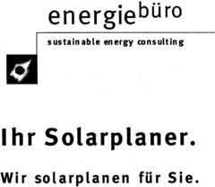energiebüro sustainable energy consulting Ihr Solarplaner. Wir solarplanen für Sie.