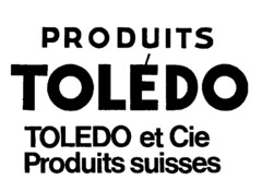 PRODUITS TOLÉDO TOLEDO et Cie Produits suisses