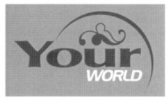 Your WORLD