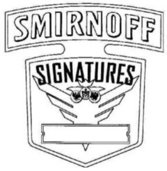 SMIRNOFF SIGNATURES