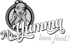 Mr. Yummy love food!