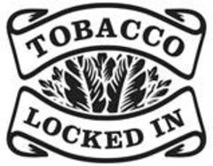 TOBACCO LOCKED IN