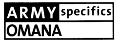 ARMY specifics OMANA