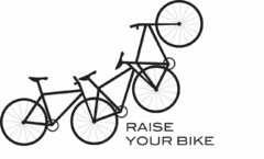 RAISE YOUR BIKE