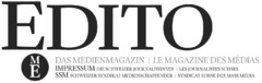 EDITO ME DAS MEDIENMAGAZIN | LE MAGAZINE DES MÉDIAS IMPRESSUM DIE SCHWEIZER JOURNALISTINNEN | LES JOURNALISTES SUISSES SSM SCHWEIZER SYNDIKAT MEDIENSCHAFFENDER | SYNDICAT SUISSE DES MASS MEDIA