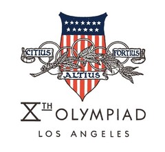 CITIUS ALTIUS FORTIUS XTH OLYMPIAD LOS ANGELES