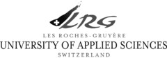 LRG LES ROCHES-GRUYÈRE UNIVERSITY OF APPLIED SCIENCES SWITZERLAND