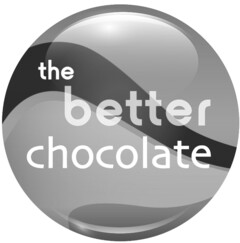 the better chocolate