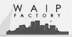 W A I P FACTORY