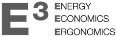 E 3 ENERGY ECONOMICS ERGONOMICS