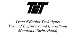 TET Team d'Etudes Techniques Team of Engineers and Consultants Montreux (Switzerland)