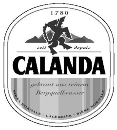 seit 1780 depuis CALANDA gebraut aus reinem Bergquellwasser BIRRA NORMALE LAGERBIER BIÈRE NORMALE