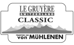 LE GRUYÈRE SWITZERLAND CLASSIC TRADITION 1861 von MÜHLENEN