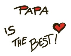 PAPA IS THE BEST!