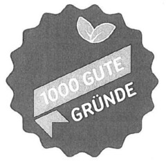 1000 GUTE GRÜNDE