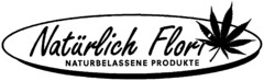 Natürlich Flori NATURBELASSENE PRODUKTE