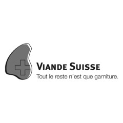 VIANDE SUISSE Tout le reste n'est que garniture.