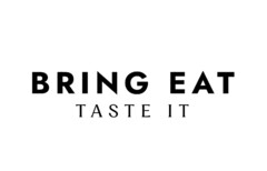 BRING EAT TASTE IT