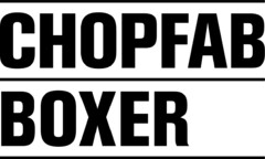 CHOPFAB BOXER