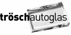 tröschautoglas