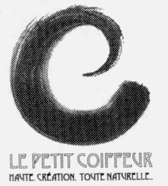 LE PETIT COIFFEUR, HAUTE. CRÉATION. TOUTE NATURELLE..