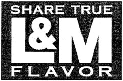 SHARE TRUE L&M FLAVOR