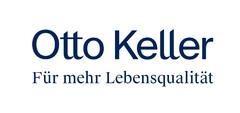 Otto Keller Für mehr Lebensqualität