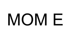MOM E