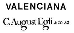 VALENCIANA C. August Egli & CO. AG