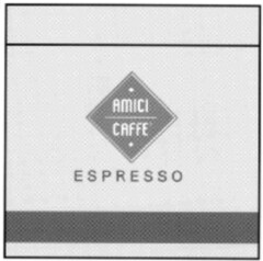 AMICI CAFFE ESPRESSO