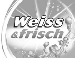 Weiss & frisch