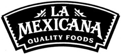 LA MEXICANA QUALITY FOODS
