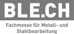 BLE.CH Fachmesse für Metall- und Stahlbearbeitung