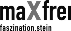 maXfrei faszination.stein