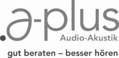 a-plus Audio-Akustik gut beraten - besser hören