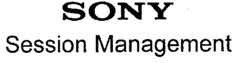 SONY Session Management