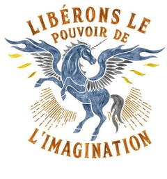 LIBÉRONS LE POUVOIR DE L'IMAGINATION