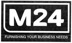 M24 FURNISHING YOUR BUSINESS NEEDS