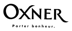 OXNER Porter bonheur.