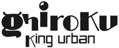 ghiroKu King urban