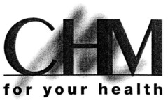 CHM for your health