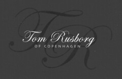 TR Tom Rusborg OF COPENHAGEN