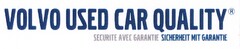 VOLVO USED CAR QUALITY SECURITE AVEC GARANTIE SICHERHEIT MIT GARANTIE