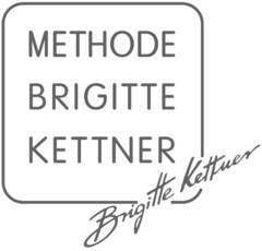 METHODE BRIGITTE KETTNER Brigitte Kettner