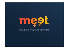 meet just network. everywhere. women only.